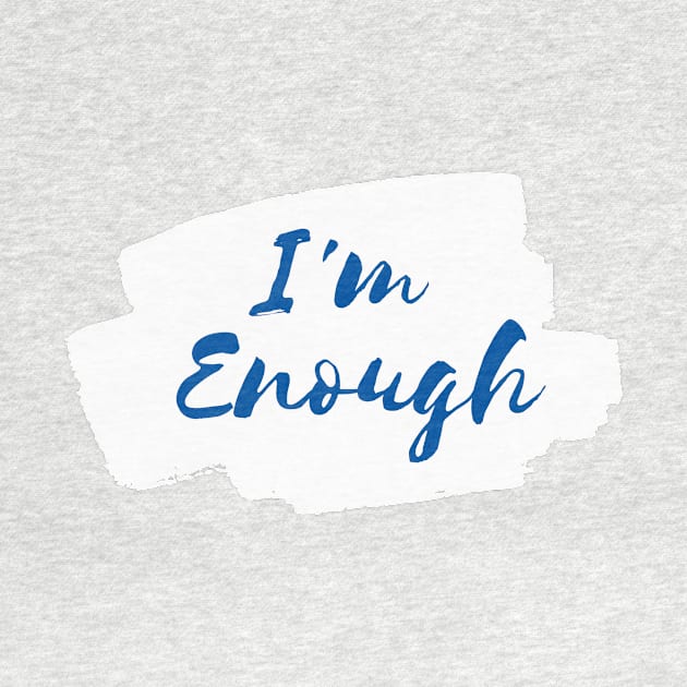 I'm Enough - Motivation Inspiring Words for Self Development, Growth Mindset & Entrepreneurship by ViralAlpha